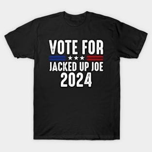 Vote For Jacked Up Joe 2024 T-Shirt